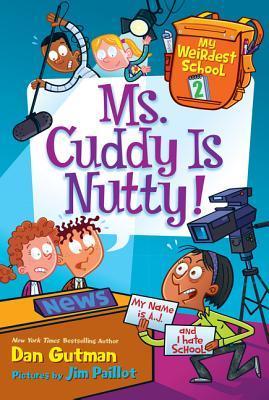 Book cover of Ms. Cuddy Is Nutty! by Dan Gutman, Jim Paillot (Illus.)
