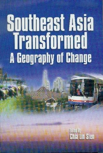 Book cover of Southeast Asia Transformed: A Geography of Change by Lin Sien Chia (Contrib.)