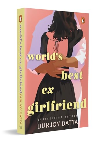 Book cover of World's Best Ex-Girlfriend by Durjoy Datta