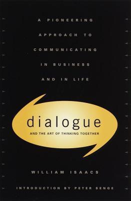 Book cover of Dialogue: The Art Of Thinking Together by William Isaacs, Peter M. Senge (Introduction)