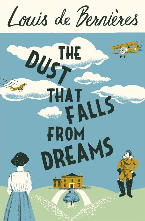 Book cover of The Dust That Falls From Dreams by Louis de Bernières