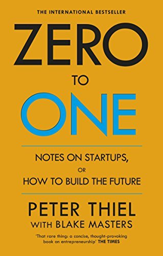 Book cover of Zero To One by Peter Thiel, Blake  Masters