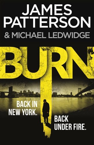 Book cover of Burn by James  Patterson, Michael Ledwidge