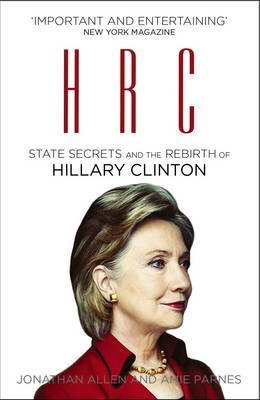 Book cover of Hrc: State Secrets And The Rebirth Of Hillary Clinton by Jonathan   Allen, Amie Parnes