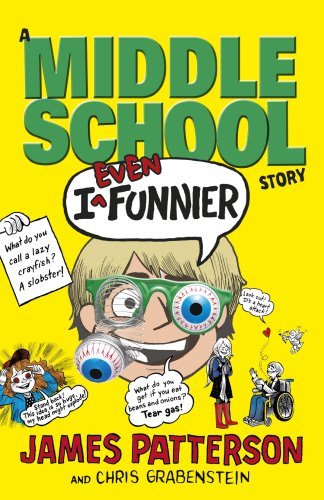 Book cover of I Even Funnier: A Middle School Story by James  Patterson