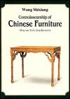 Book cover of Connoisseurship Of Chinese Furniture: Ming And Early Qing Dynasties by Shixiang Wang