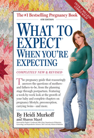 Book cover of What To Expect When You're Expecting by Heidi Murkoff, Sharon Mazel