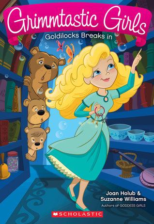 Book cover of Goldilocks Breaks In by Joan Holub, Suzanne Williams
