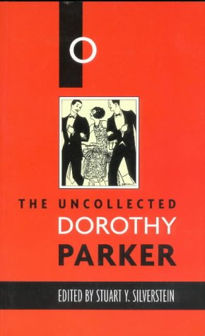 Book cover of The Uncollected Dorothy Parker by Dorothy Parker