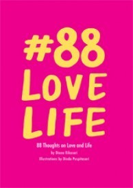 Book cover of #88 Love Life: 88 Thoughts On Love And Life by Diana Rikasari, Dinda Puspitasari (Illus.)