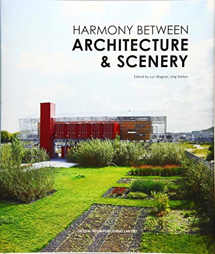 Book cover of Harmony Between Architecture & Scenery by Luc Wagner (Ed.)