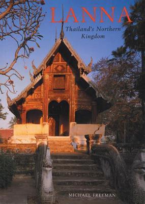 Book cover of Lanna: Thailand's Northern Kingdom by Michael   Freeman
