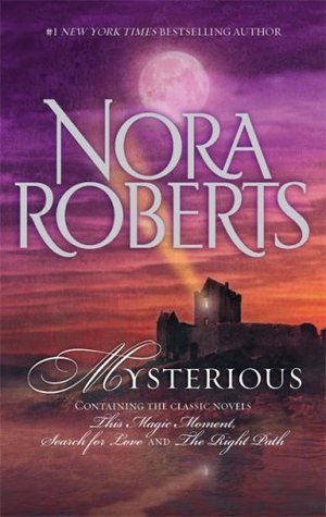 Book cover of Mysterious: This Magic Moment / Search For Love / The Right Path by Nora Roberts