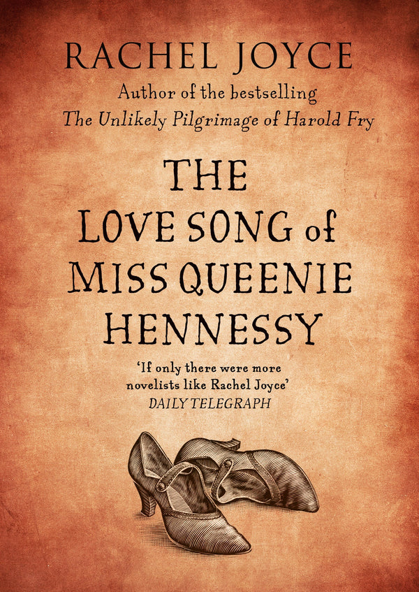 Book cover of The Love Song Of Miss Queenie Hennessy: Or The Letter That Was Never Sent To Harold Fry by Joyce  Rachel