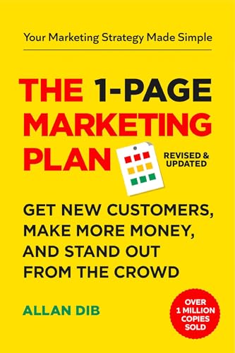 Book cover of The 1-Page Marketing Plan: Get New Customers, Make More Money, And Stand Out From The Crowd by Allan Dib
