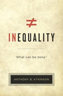 Book cover of Inequality: What Can Be Done? by Anthony B. Atkinson