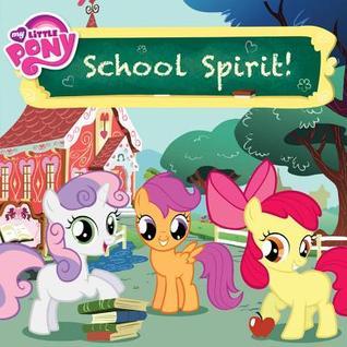 Book cover of My Little Pony: School Spirit! by Louise Alexander