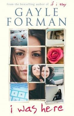 Book cover of I Was Here by Gayle Forman