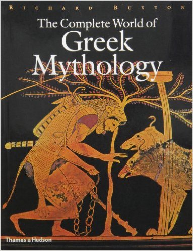 Book cover of The Complete World of Greek Mythology by Richard Buxton