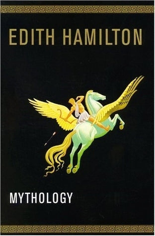 Book cover of Mythology by Edith Hamilton, Steele Savage (Illus.)