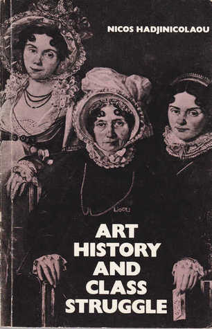 Book cover of Art History and Class Struggle by Nicos Hadjinicolaou