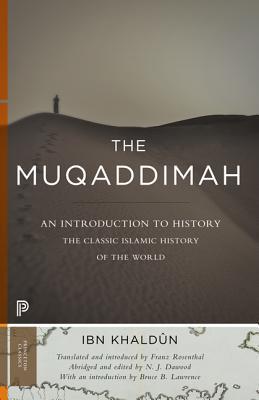 Book cover of The Muqaddimah: An Introduction to History by Ibn Khaldun, N.J. Dawood (Ed.), Franz Rosenthal (Translation), Bruce B. Lawrence (Introduction)