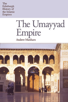 Book cover of The Umayyad Empire by Andrew Marsham