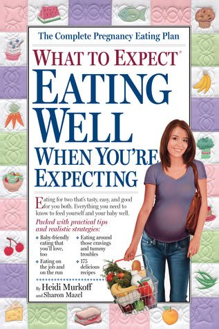 Book cover of What to Expect: Eating Well When You're Expecting by Heidi Murkoff