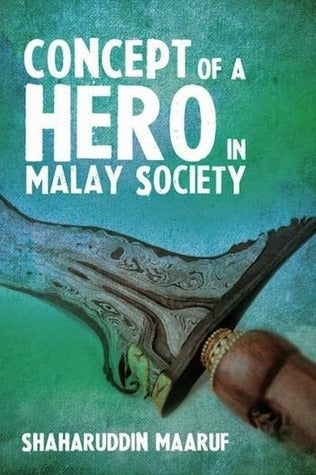 Book cover of Concept Of A Hero In Malay Society by Shaharuddin b. Maaruf