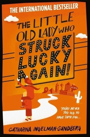Book cover of The Little Old Lady Who Struck Lucky Again! by Catharina Ingelman-Sundberg