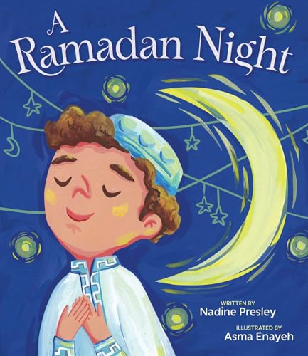 Book cover of A Ramadan Night by Nadine Presley, Asma Enayeh (Illus.)