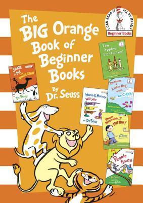 Book cover of The Big Orange Book Of Beginner Books by Dr. Seuss