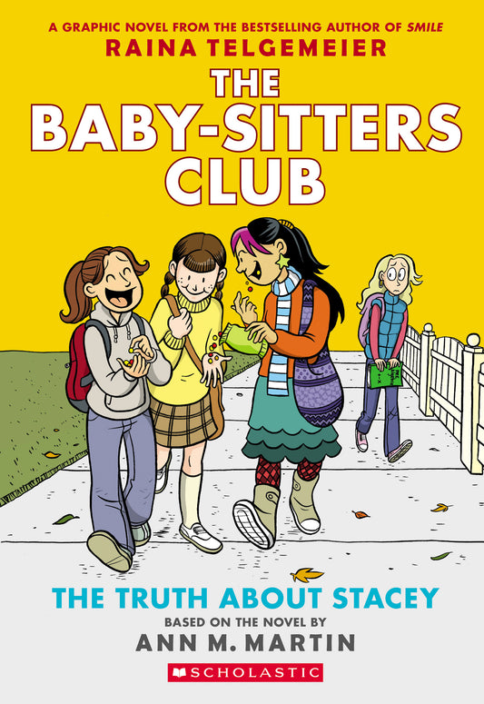 Book cover of The Truth About Stacey by Raina Telgemeier (Illus.), Ann M. Martin