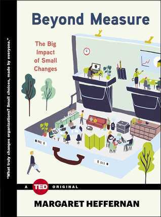 Book cover of Beyond Measure: The Big Impact of Small Changes by Margaret Heffernan