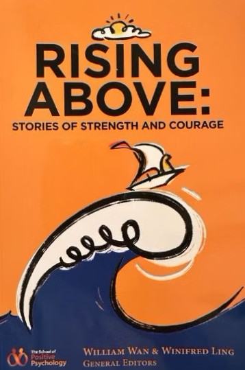 Book cover of Rising Above: Stories Of Strength And Courage by William Wan (Ed.), Winifred Ling (Ed.)