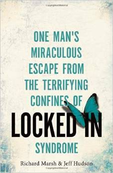 Book cover of Locked In: One Man'S Miraculous Escape From The Terrifying Confines Of Locked-In Syndrome by Richard   Marsh