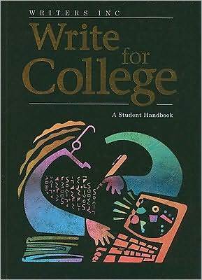 Book cover of Writers Inc.: Write For College: Student Handbook, Grades 11-12 by Patrick Sebranek