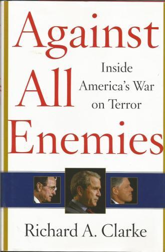 Book cover of Against All Enemies: Inside America's War On Terror by Richard A. Clarke