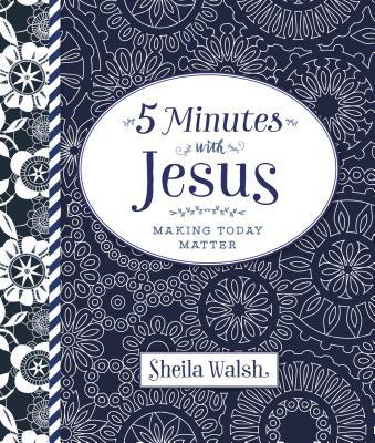 Book cover of 5 Minutes With Jesus: Quick Daily Devotions For Busy Lives by Sheila Walsh