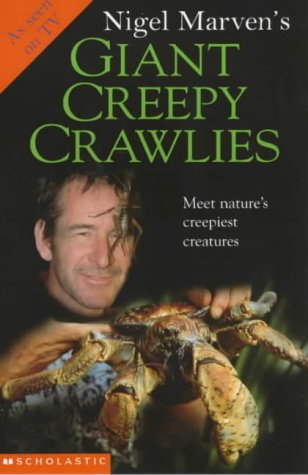 Book cover of Nigel Marven's Giant Creepy Crawlies by Nigel Marven
