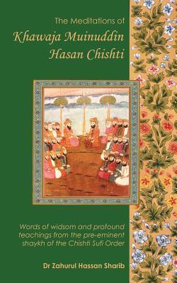Book cover of The Meditations of Khawaja Muinuddin Hasan Chishti by Zahurul Hassan Sharib (Trans.)