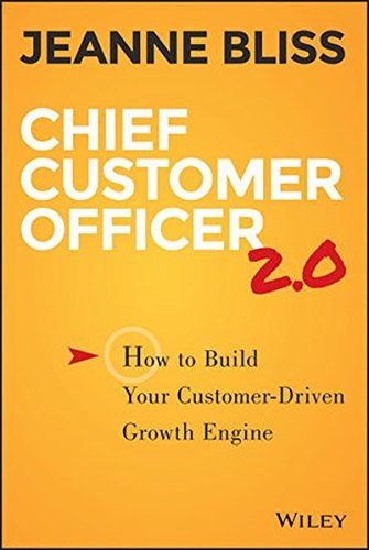 Book cover of Chief Customer Officer 2.0: How To Build Your Customer-Driven Growth Engine by Jeanne Bliss