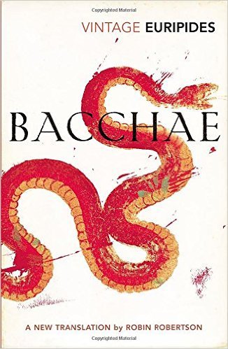 Book cover of Bacchae by Euripides, Robin   Robertson (Translation)