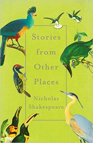 Book cover of Stories From Other Places by Nicholas Shakespeare