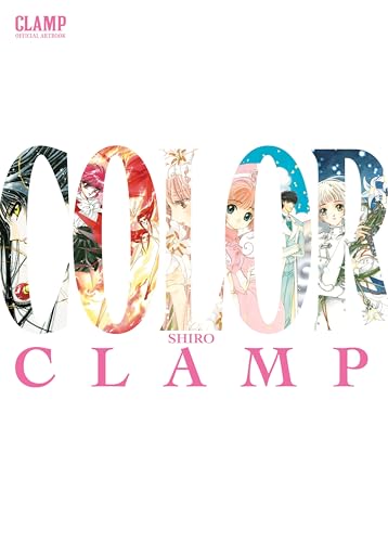 Book cover of Clamp Official Artbook Color Shiro by Clamp, Amanda  Haley (Trans.)