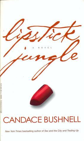 Book cover of Lipstick Jungle by Candace Bushnell