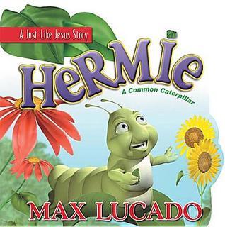 Book cover of Hermie: A Common Caterpillar by Max Lucado