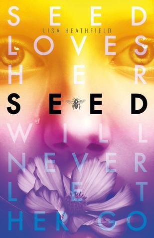 Book cover of Seed by Lisa Heathfield (contributor)
