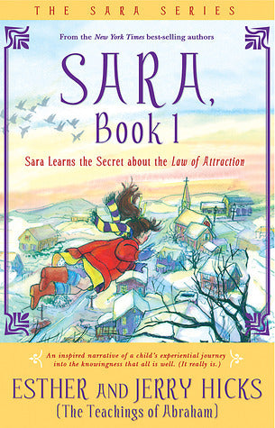 Book cover of Sara Learns The Secret About The Law Of Attraction by Esther Hicks, Jerry Hicks