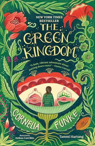 Book cover of The Green Kingdom by Cornelia Funke, Tammi Hartung, Melissa Castrillón (Illus.)